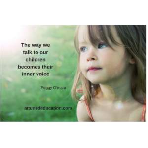 The way we talk to our children becomes their inner voice